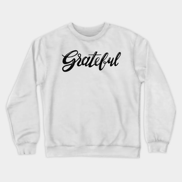 Grateful Crewneck Sweatshirt by whatafabday